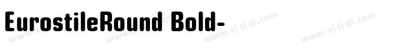 EurostileRound Bold字体转换 EurostileRound Bold字体转换